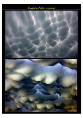 Unerklärliche Wolkenformationen
 