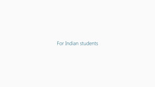 For Indian students
 