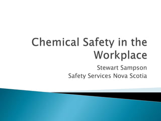Stewart Sampson
Safety Services Nova Scotia

 