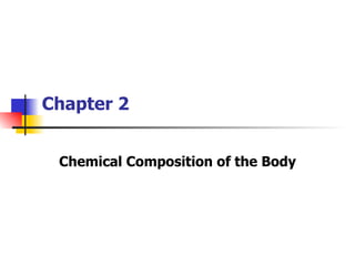 Chapter 2 Chemical Composition of the Body 