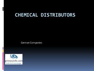 CHEMICAL DISTRIBUTORS
German Companies
 