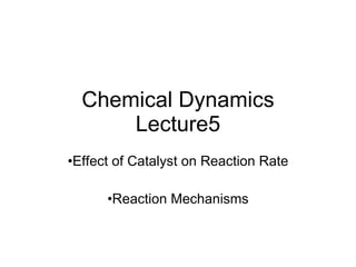 Chemical Dynamics Lecture5 ,[object Object],[object Object]