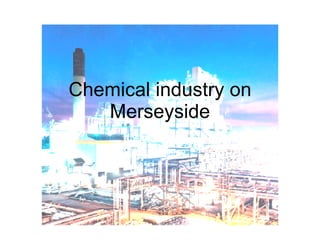 Chemical industry on Merseyside 