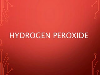 HYDROGEN PEROXIDE
 