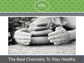 The Best Chemistry To Stay Healthy
 