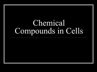 Chemical Compounds in Cells 
