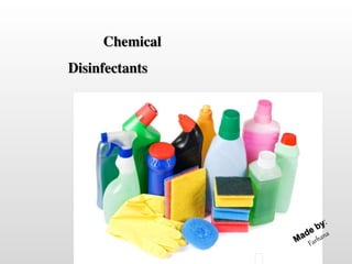 Chemical
Disinfectants
 