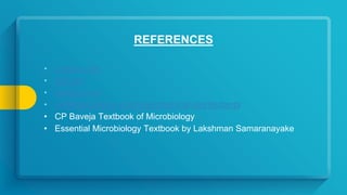 REFERENCES
• pediaa.com
• cdc.gov
• lentech.com
• waterpathogens.org/book/chemical-disinfectants
• CP Baveja Textbook of Microbiology
• Essential Microbiology Textbook by Lakshman Samaranayake
 