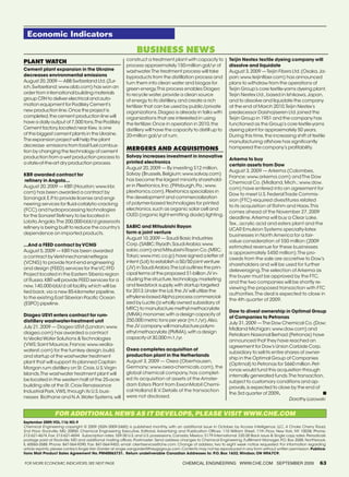 Economic Indicators
                                                                Business neWs
                                                          construct a treatment plant with capacity to               Teijin Nestex textile dyeing company will
Plant Watch
                                                          process approximately 150-million gal/yr of                dissolve and liquidate
Cement plant expansion in the Ukraine                     washwater.The treatment process will take                  August 3, 2009 — Teijin Fibers Ltd. (Osaka, Ja-
decreases environmental emissions                         byproducts from the distillation process and               pan; www.teijinfiber.com) has announced
August 20, 2009 — ABB Switzerland Ltd. (Zur-              turn them into clean water and biogas for                  plans to withdraw from the operations of
ich, Switzerland; www.abb.com) has won an                 green energy.This process enables Diageo                   Teijin Group’s core textile-yarns dyeing plant,
order from international building materials               to recycle water, provide a clean source                   Teijin Nestex Ltd., based in Ishikawa, Japan,
group CRH to deliver electrical and auto-                 of energy to its distillery, and create a rich             and to dissolve and liquidate the company
mation equipment for Podilsky Cement’s                    fertilizer that can be used by public/private              at the end of March 2010.Teijin Nestex’s
new production line. Once the project is                  organizations. Diageo is already in talks with             predecessor Daishojiseren Ltd. joined the
completed, the cement production line will                organizations that are interested in using                 Teijin Group in 1951 and the company has
have a daily output of 7,500 tons.The Podilsky            the fertilizer. Once in operation in 2010, the             functioned as the Group’s core textile-yarns
Cement factory, located near Kiev, is one                 distillery will have the capacity to distill up to         dyeing plant for approximately 50 years.
of the biggest cement plants in the Ukraine.              20-million gal/yr of rum.                                  During this time, the increasing shift of textile
The expansion project will help the plant                                                                            manufacturing offshore has significantly
decrease emissions from fossil fuel combus-                                                                          hampered the company’s profitability.
tion by changing the technology of cement
                                                          Mergers and acquisitions
production from a wet production process to               Solvay increases investment in innovative
                                                                                                                     Arkema to buy
a state-of-the-art dry production process.                printed electronics
                                                                                                                     certain assets from Dow
                                                          August 20, 2009 — By investing $12 million,
                                                                                                                     August 3, 2009 — Arkema (Colombes,
KBR awarded contract for                                  Solvay (Brussels, Belgium; www.solvay.com)
                                                                                                                     France; www.arkema.com) and The Dow
 refinery in Angola...                                    has become the largest minority sharehold-
                                                                                                                     Chemical Co. (Midland, Mich.; www.dow.
August 20, 2009 — KBR (Houston; www.kbr.                  er in Plextronics, Inc. (Pittsburgh, Pa.; www.
                                                                                                                     com) have entered into an agreement for
com) has been awarded a contract by                       plextronics.com). Plextronics specializes in
                                                                                                                     Dow to meet U.S. Federal Trade Commis-
Sonangol, E.P. to provide license and engi-               the development and commercialization
                                                                                                                     sion (FTC)-required divestitures related
neering services for fluid-catalytic-cracking             of polymer-based technologies for printed
                                                                                                                     to its acquisition of Rohm and Haas.This
(FCC) and hydroprocessing technologies                    electronics, such as organic solar cell and
                                                                                                                     comes ahead of the November 27, 2009
for the Sonaref Refinery to be located in                 OLED (organic light-emitting diode) lighting.
                                                                                                                     deadline. Arkema will buy a Clear Lake,
Lobito, Angola.The 200,000-bbl/d grassroots                                                                          Tex., acrylic acid and esters plant and the
refinery is being built to reduce the country’s           SABIC and Mitsubishi Rayon
                                                                                                                     UCAR Emulsion Systems specialty-latex
dependence on imported products.                          form a joint venture
                                                                                                                     businesses in North America for a fair-
                                                          August 10, 2009 — Saudi Basic Industries
                                                                                                                     value consideration of $50 million (2009
...And a FEED contract by VCNG                            Corp. (SABIC; Riyadh, Saudi Arabia; www.
                                                                                                                     estimated revenue for these businesses
August 5, 2009 — KBR has been awarded                     sabic.com) and Mitsubishi Rayon Co. (MRC;
                                                                                                                     is approximately $450 million).The pro-
a contract by Verkhnechonskneftegas                       Tokyo; www.mrc.co.jp) have signed a letter of
                                                                                                                     ceeds from the sale are accretive to Dow’s
(VCNG) to provide front-end engineering                   intent (LoI) to establish a 50/50 joint venture
                                                                                                                     shareholders and will be used for further
and design (FEED) services for the VC FFD                 (JV) in Saudi Arabia.The LoI outlines the prin-
                                                                                                                     deleveraging.The selection of Arkema as
Project located in the Eastern Siberia region             cipal terms of the proposed $1-billion JV in-
                                                                                                                     the buyer must be approved by the FTC,
of Russia. KBR will provide FEED services for a           cluding the structure, technology, marketing
                                                                                                                     and the two companies will be shortly re-
new, 140,000-bbl/d oil facility, which will be            and feedstock supply, with startup targeted
                                                                                                                     viewing the proposed transaction with FTC
tied back, via a new 85-kilometer pipeline,               for 2013. Under the LoI, the JV will utilize the
                                                                                                                     authorities.The deal is expected to close in
to the existing East Siberian Pacific Ocean               ethylene-based Alpha process commercial-
                                                                                                                     the 4th quarter of 2009.
(ESPO) pipeline.                                          ized by Lucite (a wholly owned subsidiary of
                                                          MRC) to manufacture methyl methacrylate
                                                                                                                     Dow to divest ownership in Optimal Group
Diageo USVI enters contract for rum-                      (MMA) monomer, with a design capacity of
                                                                                                                     of Companies to Petronas
distillery washwater-treatment unit                       250,000 metric tons per year (m.t./yr).Also,
                                                                                                                     July 31, 2009 — The Dow Chemical Co. (Dow;
July 21, 2009 — Diageo USVI (London; www.                 the JV company will manufacture polym-
                                                                                                                     Midland Michigan; www.dow.com) and
diageo.com) has awarded a contract                        ethyl methacrylate (PMMA), with a design
                                                                                                                     Petroliam Nasional Berhad (Petronas) have
to Veolia Water Solutions  Technologies                  capacity of 30,000 m.t./yr.
                                                                                                                     announced that they have reached an
(VWS; Saint Maurice, France; www.veolia-                                                                             agreement for Dow’s Union Carbide Corp.
waterst.com) for the turnkey design, build,               Oxea completes acquisition of
                                                                                                                     subsidiary to sell its entire shares of owner-
and startup of the washwater treatment                    production plant in the Netherlands
                                                                                                                     ship in the Optimal Group of Companies
plant that will support its planned Captain               August 3, 2009 — Oxea (Oberhausen,
                                                                                                                     (Optimal) to Petronas for $660 million. Pet-
Morgan rum distillery on St. Croix, U.S.Virgin            Germany; www.oxea-chemicals.com), the
                                                                                                                     ronas would fund this acquisition through
Islands.The washwater treatment plant will                global chemical company, has complet-
                                                                                                                     internally generated funds.The transaction,
be located in the western half of the 25-acre             ed its acquisition of assets of the Amster-
                                                                                                                     subject to customary conditions and ap-
building site at the St. Croix Renaissance                dam Esters Plant from ExxonMobil Chemi-
                                                                                                                     provals, is expected to close by the end of
Industrial Park.VWS, through its U.S. busi-               cal Holland B.V. Details of the transaction
                                                                                                                     the 3rd quarter of 2009.                       ■
nesses Biothane and N.A. Water Systems, will              were not disclosed.
                                                                                                                                                     Dorothy Lozowski


                 For additional news as it develops, please visit www.che.com
September 2009; VOL. 116; NO. 9
Chemical Engineering copyright @ 2009 (ISSN 0009-2460) is published monthly, with an additional issue in October, by Access Intelligence, LLC, 4 Choke Cherry Road,
2nd Floor, Rockville, MD, 20850. Chemical Engineering Executive, Editorial, Advertising and Publication Offices: 110 William Street, 11th Floor, New York, NY 10038; Phone:
212-621-4674, Fax: 212-621-4694. Subscription rates: $59.00 U.S. and U.S. possessions, Canada, Mexico; $179 International. $20.00 Back issue  Single copy sales. Periodicals
postage paid at Rockville, MD and additional mailing offices. Postmaster: Send address changes to Chemical Engineering, Fulfillment Manager, P.O. Box 3588, Northbrook,
IL 60065-3588. Phone: 847-564-9290, Fax: 847-564-9453, email: clientservices@che.com. Change of address, two to eight week notice requested. For information regarding
article reprints, please contact Angie Van Gorder at angie.vangorder@theygsgroup.com. Contents may not be reproduced in any form without written permission. Publica-
tions Mail Product Sales Agreement No. PM40063731. Return undeliverable Canadian Addresses to: P.O. Box 1632, Windsor, ON N9A7C9.

FOR MORE ECONOMIC INDICATORS, SEE NExT PAGE                                               ChemiCal engineering www.Che.Com September 2009                                63
 
