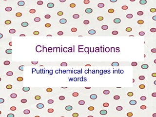Chemical Equations ,[object Object]