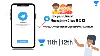 Telegram Channel
Unacademy Class 11 & 12
https://t.me/joinchat/QekesPpVTFswYmQ9
 