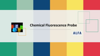 Chemical Fluorescence Probe
 