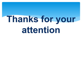 Thanks for your
attention
 