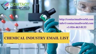 http://contactmailworld.com
info@contactmailworld.com
+1-816-463-8133
CHEMICAL INDUSTRY EMAIL LIST
 