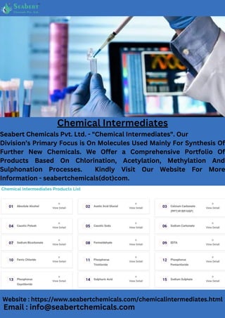 Seabert Chemicals Pvt. Ltd. - "Chemical Intermediates". Our
Division’s Primary Focus is On Molecules Used Mainly For Synthesis Of
Further New Chemicals. We Offer a Comprehensive Portfolio Of
Products Based On Chlorination, Acetylation, Methylation And
Sulphonation Processes. Kindly Visit Our Website For More
Information - seabertchemicals(dot)com.
Chemical Intermediates
Website : https://www.seabertchemicals.com/chemicalintermediates.html
Email : info@seabertchemicals.com
 