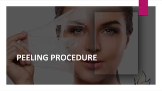 PEELING PROCEDURE
 