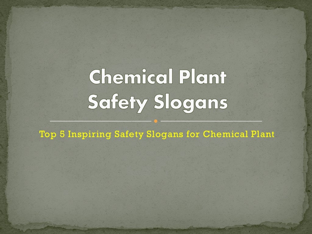 Chemical plant safety slogans
