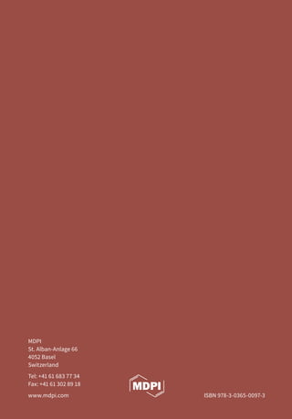 MDPI
St. Alban-Anlage 66
4052 Basel
Switzerland
Tel: +41 61 683 77 34
Fax: +41 61 302 89 18
www.mdpi.com ISBN 978-3-0365-0097-3
 