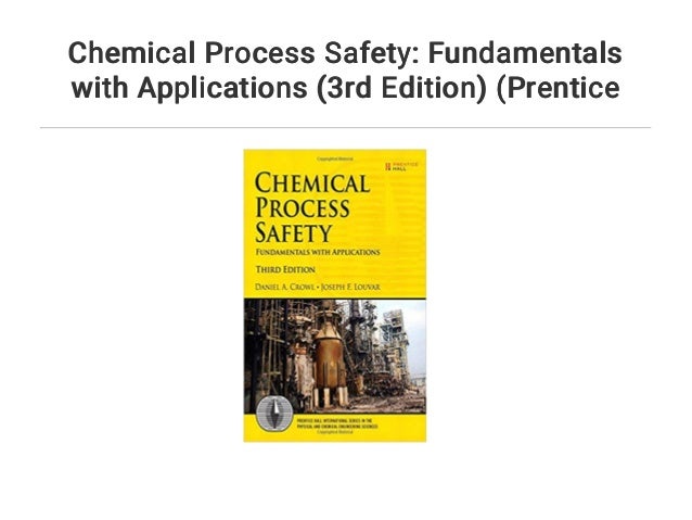 Chemical Process Safety: Fundamentals with Applications (3rd Edition ...