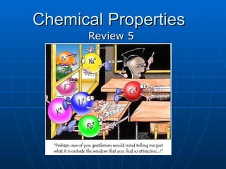 Chemical Properties  Review 5 