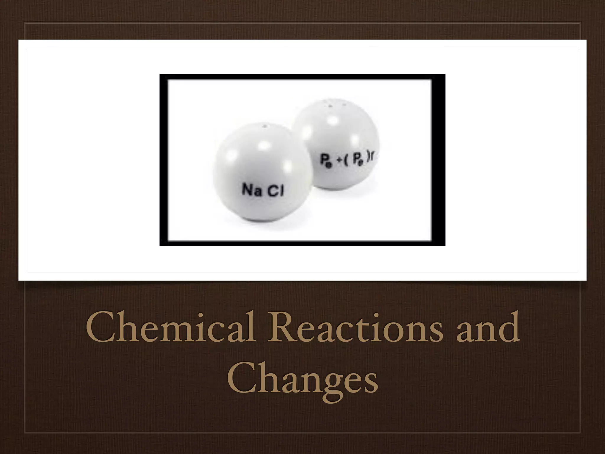 chemical-reactions-and-changes-ppt