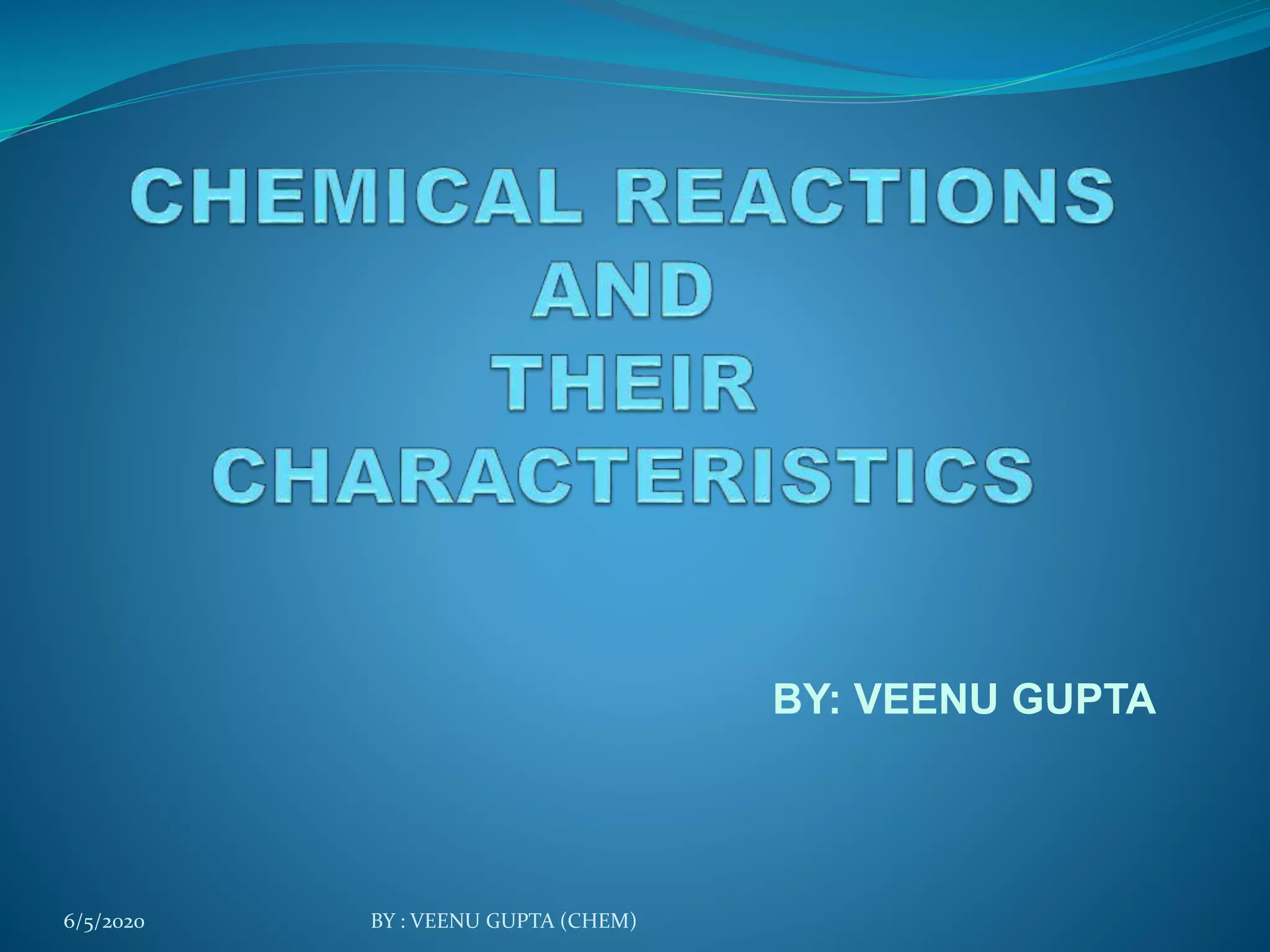 Chemical reactions and their characteristics | PPTX
