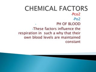Po2 Pco2 Respiration CHEMICAL REGULATION OF RESPIRATION.pptx4-12-2015.pptx