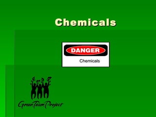Chemicals Chemicals 