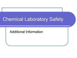 Chemical Laboratory Safety
Additional Information
 