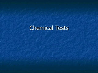 Chemical Tests
 