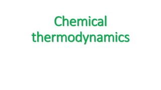 Chemical
thermodynamics
 