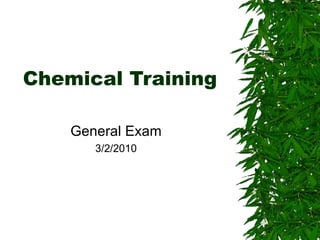 Chemical Training General Exam 3/2/2010 