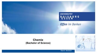 Chemie
(Bachelor of Science)
Stand: 06/2023
 
