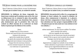 VII JÉSUS TOMBE POUR LA DEUXIÈME FOIS
Nous T’adorons, ô Jésus Christ, et nous Te bénissons.
Toi qui, par ta sainte Croix, ...