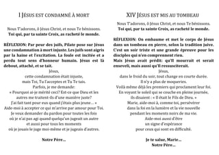 I JÉSUS EST CONDAMNÉ À MORT
Nous T’adorons, ô Jésus Christ, et nous Te bénissons.
Toi qui, par ta sainte Croix, as racheté...