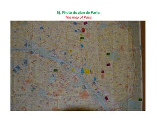 5). Photo du plan de Paris:
The map of Paris
 