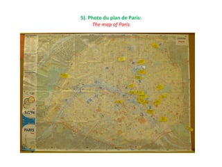 5). Photo du plan de Paris:
The map of Paris
 