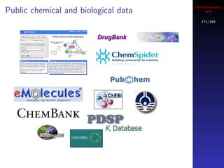 Cheminformatics
Public chemical and biological data        in R

                                         171/189
 