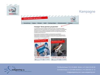 Kampagne




Förrlibuckstrasse 110 | CH-8005 Zürich | +41 (0)44 515 20 09
Zuchwilerstrasse 2 | CH-4500 Solothurn | +41 (0)32 621 21 12
               info@webgearing.com | www.webgearing.com
 