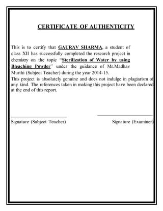 CERTIFICATE OF AUTHENTICITY
This is to certify that GAURAV SHARMA, a student of
class XII has successfully completed the r...
