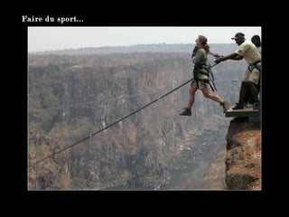 Faire du sport... 