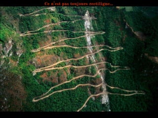 Ce n’est pas toujours rectiligne… 