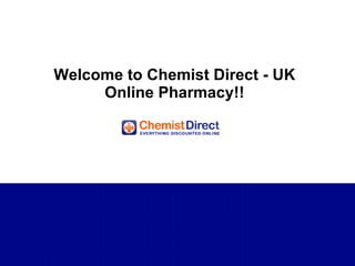 Welcome to Chemist Direct - UK Online Pharmacy!! 