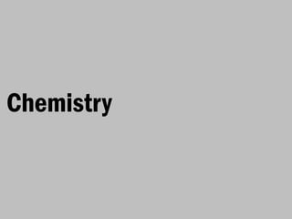 Chemistry
 