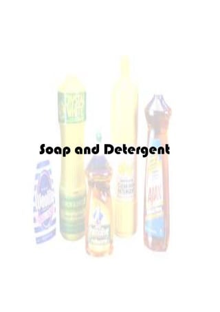 Soap and Detergent
 