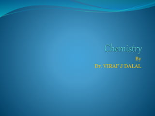 By
Dr. VIRAF J DALAL
 