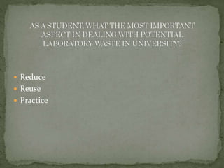  Reduce 
 Reuse 
 Practice 
 