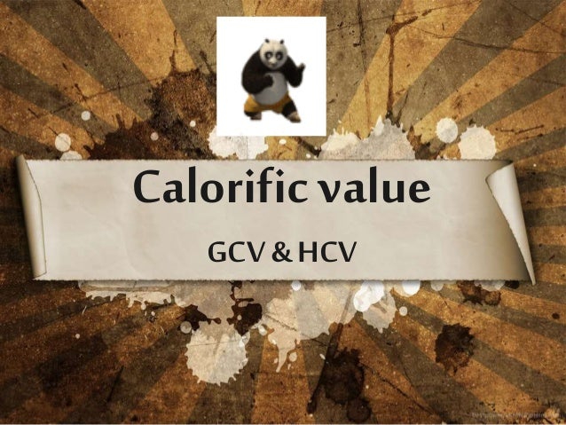 Calorific value
GCV & HCV
 