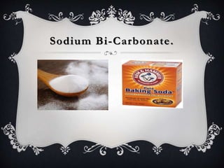 Sodium Bi-Carbonate.
 
