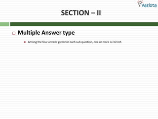 SECTION – IIMultiple Answer typeAmong the four answer given for each sub question, one or more is correct. 